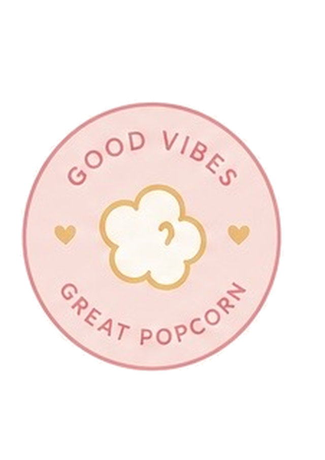 Good vibes, great popcorn seal